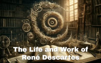 The Life and Work of René Descartes